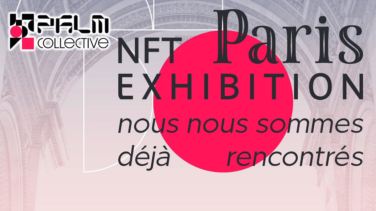 Palm Collective Opens Doors for Artists to Display Work at NFT Paris Exhibition